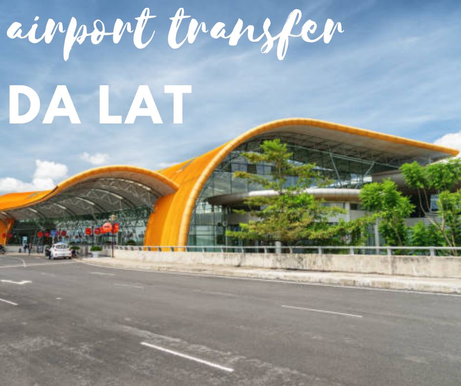 Da Lat airport transfer by private car