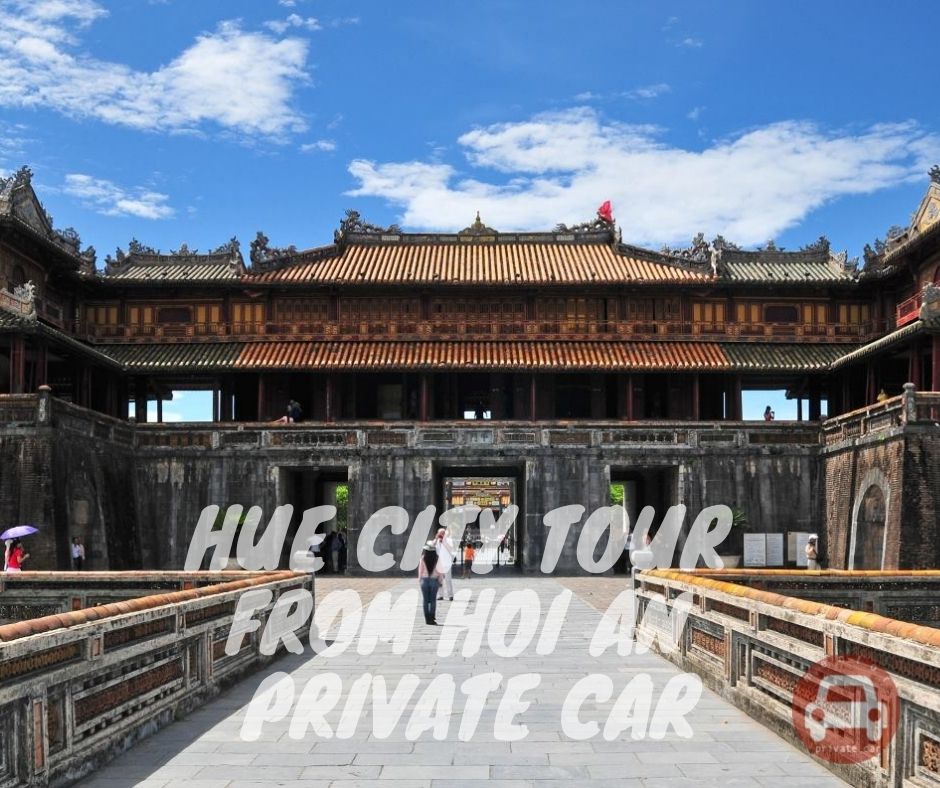 Hue city tour from Hoi An by private car