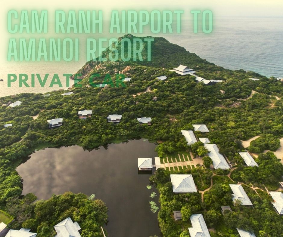 Cam Ranh airport to Amanoi by private car