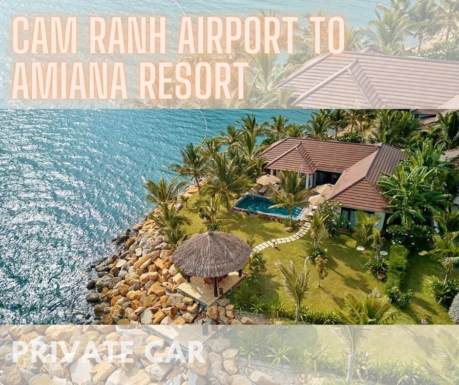 Cam Ranh airport to Amiana Resort by private car