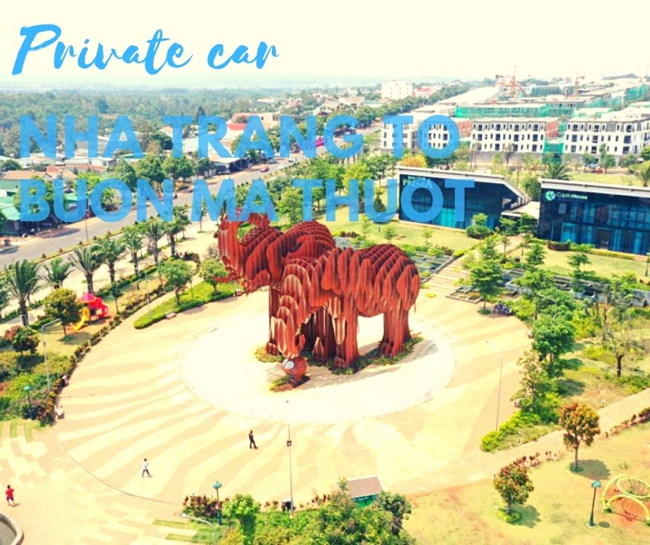 Nha Trang to Buon ma Thuot by private car