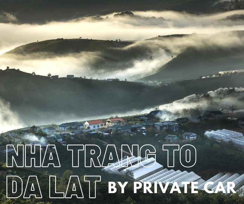 Nha Trang to Da Lat private car transfer