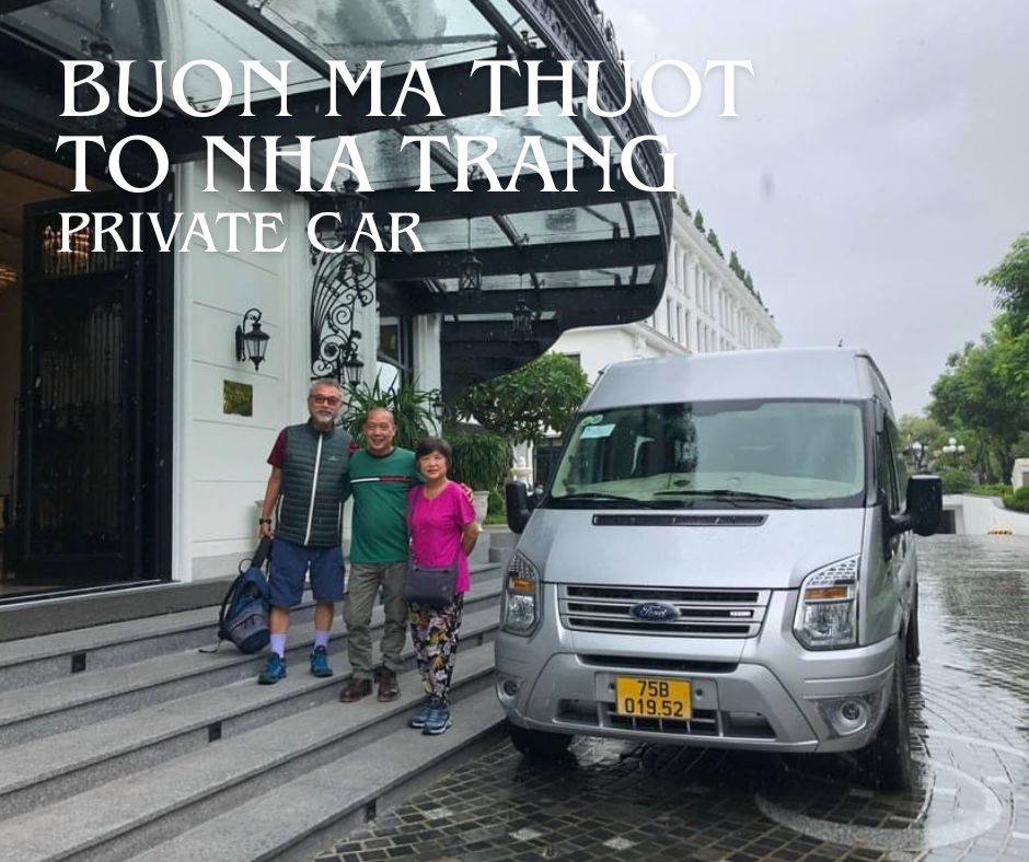 Buon Ma Thuot to Nha Trang Private Car – Comfortable & Flexible Private Transfer